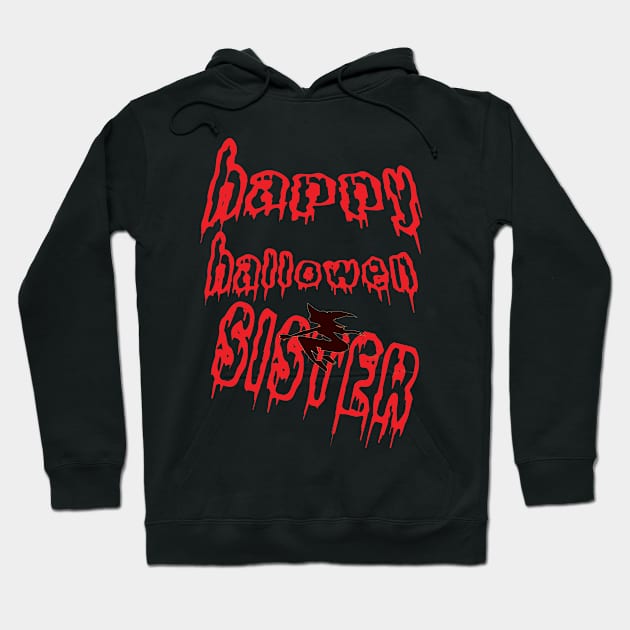 HAPPY HALLOWEEN SISTER Hoodie by khadkabanc